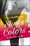 [Shake my Colors 01] • Shake My Colors La Mia Luce Sei Tu